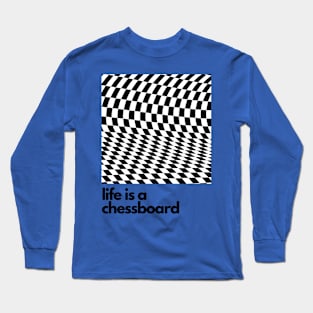 Life is a chessboard Long Sleeve T-Shirt